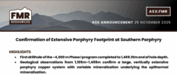 An ASX announcement banner from FMR Resources dated November 25, 2025, titled "Confirmation of Extensive Porphyry Footprint at Southern Porphyry." The highlights indicate that the first drillhole was completed to a depth of 1,469.10m and geological observations confirmed a large porphyry copper system.