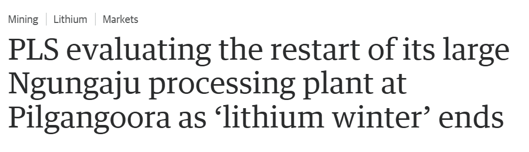 Mining headline reporting PLS assessing a restart of its Ngungaju processing plant at Pilgangoora as the lithium downturn eases.