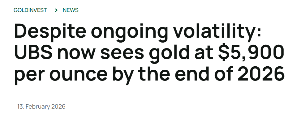 Screenshot of GoldInvest News headline: “Despite ongoing volatility: UBS now sees gold at $5,900 per ounce by the end of 2026,” dated 13 February 2026