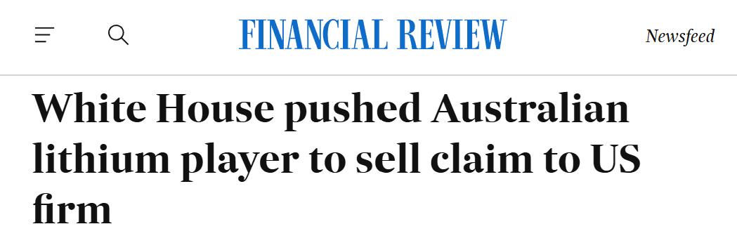 Screenshot of Financial Review headline: “White House pushed Australian lithium player to sell claim to US firm”