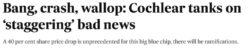 AFR headline on Cochlear (ASX: COH) 40% share price drop following profit downgrade