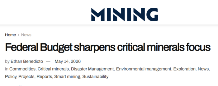 Mining.com article headline reading “Federal Budget sharpens critical minerals focus” published on May 14, 2026.