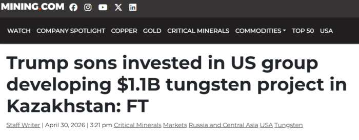 Mining.com headline reporting that the Trump sons invested in a US-backed group developing a US$1.1 billion tungsten project in Kazakhstan.
