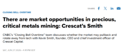 Screenshot of a CNBC article headline stating precious and critical metals mining present market opportunities, featuring Crescat Capital's Kevin Smith.