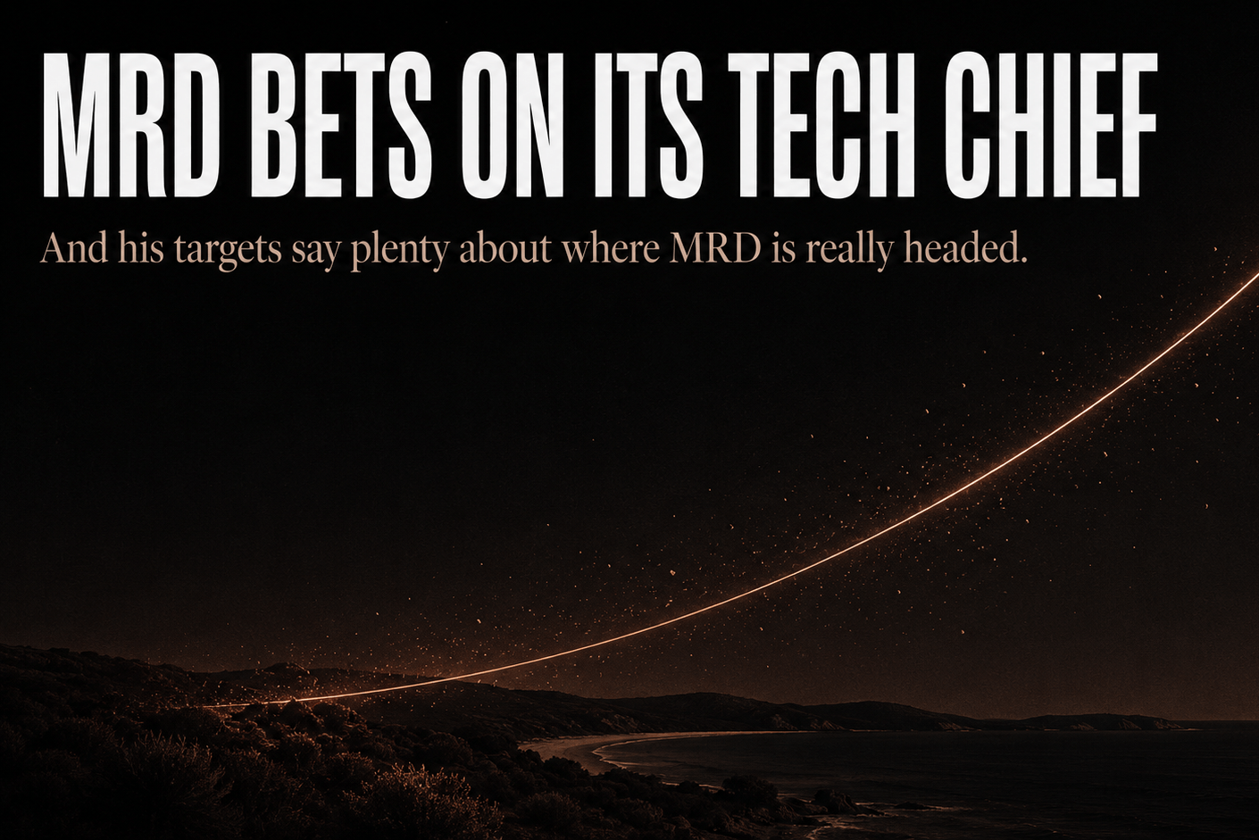 The Plan Behind MRD’s New CTO