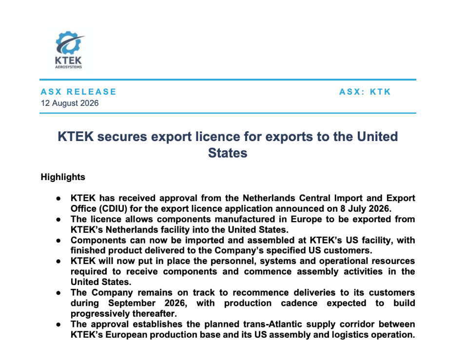 ASX release from KTEK Aerosystems dated 12 August 2026 announcing it has secured a Netherlands export licence allowing European-made components to be shipped to its US facility for assembly, with customer deliveries on track to recommence in September 2026.