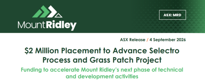 Mount Ridley announces a $2 million placement to advance its Selectro process and Grass Patch Project.